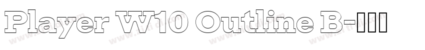 Player W10 Outline B字体转换 Player W10 Outline B字体转换